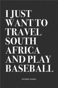 I Just Want To Travel South Africa And Play Baseball