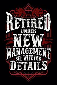 Retired Under New Management See Wife For Details