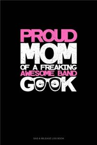Proud Mom of a Freaking Awesome Band Geek