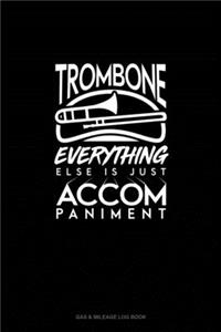 Trombone, Everything Else Is Just Accompaniment