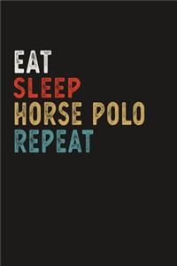 Eat Sleep Horse Polo Repeat Funny Sport Gift Idea