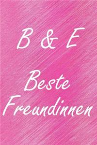 B & E. Beste Freundinnen