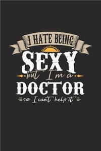 I Hate Being Sexy But I'm A Doctor So I Can't Help It
