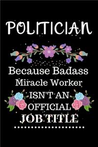 Politician Because Badass Miracle Worker Isn't an Official Job Title