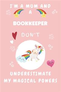 I'm A Mum And A Bookkeeper Don't Underestimate My Magical Powers