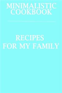 Minimalistic CookBook Recipes For My Family