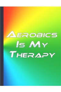 Aerobics Is My Therapy