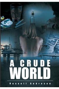 A Crude World