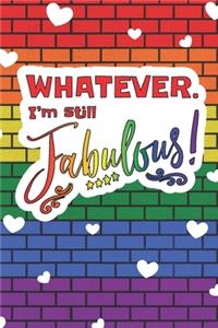 Whatever. I'm Still Fabulous!