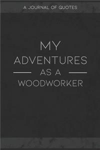 My Adventures As A Woodworker