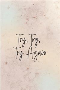 Try, Try, Try Again