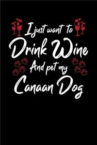 I Just Want To Drink Wine And Pet My Canaan