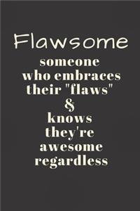 Flawsome someone who embraces their 