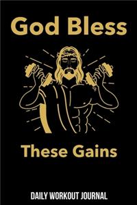 God Bless These Gains Daily Workout Journal