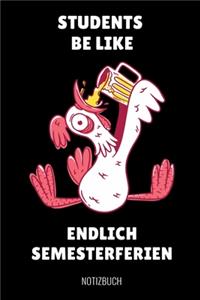Students Be Like Endlich Semesterferien Notizbuch