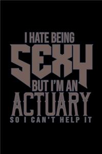 I hate being sexy but I'm an actuary so I can't help it