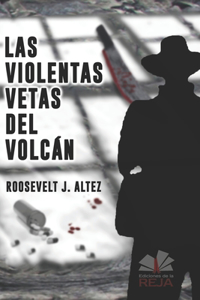Las Violentas Vetas del Volcán