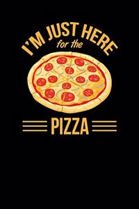 I'm Just Here For The Pizza