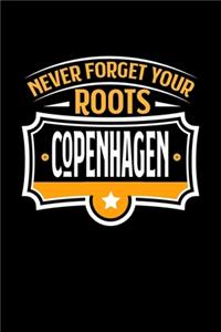 Copenhagen Never Forget your Roots