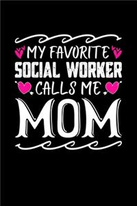 My Favorite Social Worker Calls Me Mom