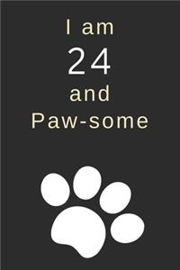 I am 24 and Paw-some