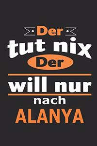 Der tut nix Der will nur nach Alanya