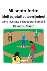 Italiano-Croato Mi sento ferito/Moji osjecaji su povrijeđeni Libro illustrato bilingue per bambini