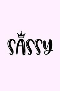 Sassy: Lined Blank Notebook Journal With Funny Sassy Saying On Cover, Great Gifts For Coworkers, Employees, Women, And Staff Members