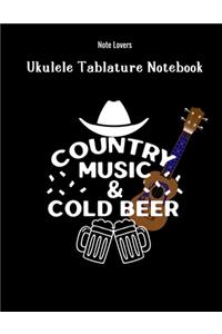 Country Music & Cold Beer: Ukulele Tablature Notebook: Perfect Gift for Ukulele Players