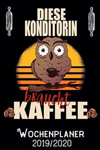 Diese Konditorin braucht Kaffee - Wochenplaner 2019 - 2020