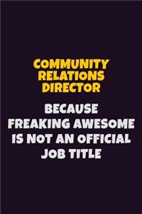 Community Relations Director Because Freaking Awesome is not An Official Job Title