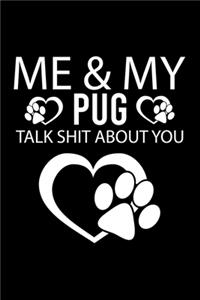 Me & My Pug Talk Shit about You