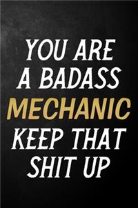 You Are A Badass Mechanic Keep That Shit Up