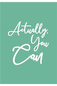 Actually, You Can