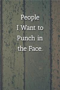 People I Want to Punch in the Face. Notebook