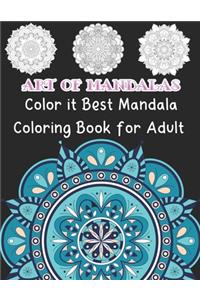 Art Of Mandalas Color It Best Mandala Coloring book For Adult