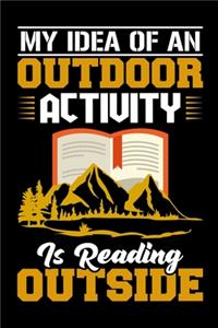 My idea of an outdoor activity is reading outside