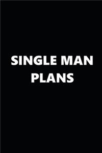 2020 Weekly Planner Funny Theme Single Man Plans Black White 134 Pages