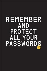 Remember And Protect All You PASSWORDS