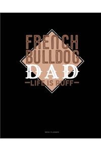 French Bulldog Dad Life Is Ruff