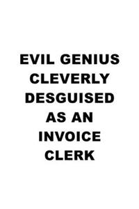 Evil Genius Cleverly Desguised As An Invoice Clerk