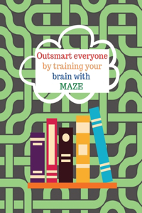 Outsmart everyone by working your brain with maze