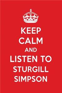 Keep Calm and Listen to Sturgill Simpson: Sturgill Simpson Designer Notebook