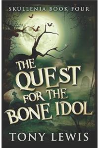 The Quest for the Bone Idol