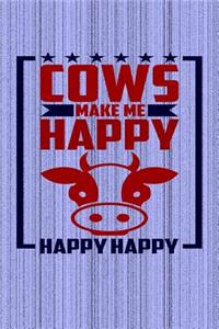Cows Make Me Happy Happy Happy
