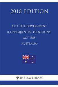 A.C.T. Self-Government (Consequential Provisions) ACT 1988 (Australia) (2018 Edition)
