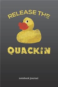 Release the Quackin: 6x9 Journal, Dot Grid Paper - 100 Pages, Cool Yellow Rubber Duck Notebook, Funny Duck Quack Joke