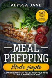 Meal Prepping Made Simple