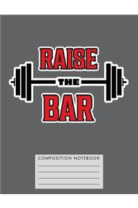 Raise the Bar Composition Notebook