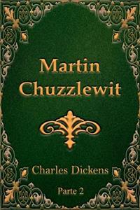 Martin Chuzzlewit Parte 2 (Illustrated)